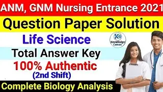 GNM, ANM Entrance 2021 2nd Shift Answer Key | GNM Life Science Answer Key