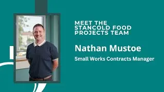 Meet the Team | Nathan Mustoe &ndash; Stancold Food Projects