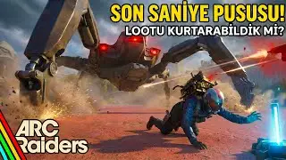 SON ANDA VURULDUK! Lootu Kurtarabildik mi? | ARC Raiders