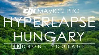 Hyperlapse from Hungary 4K DJI Mavic 2 Pro