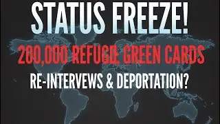 STATUS REVOKED? USCIS FREEZES 200,000 Refugee Green Cards & DEMANDS Re-Interviews! |Cruelty