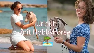 Mit Hobbyhorse in Griechenland 🏝️ | _hobbyhorsing_de