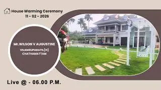 HOUSE WARMING CEREMONY || Mr.WILSON V AUGUSTINE VILANGUPARAYIL (H) || 11 - 02 - 2026 || 06.00 P.M.