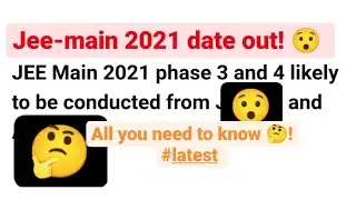 Jee Mains 2021 Phase 3 & 4 exam date announced! 😯 🤨 All you need know #shorts