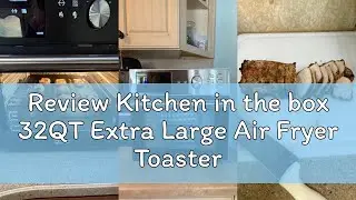 Review Kitchen in the box 32QT Extra Large Air Fryer Toaster Oven Combo, 21-in-1 Countertop Convecti