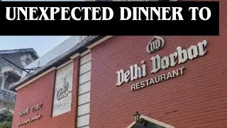 Unexpected Dinner to Delhi Darbar Restaurant Mumbai