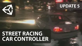 [Unity] Street Racing Car Controller (Sim-cade Vehicle Physics) - Update 5