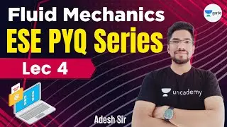 L 4 | Fluid Mechanics | ESE PYQ Series | Warriors Batch | GATE/ESE 2022 | Adesh Sir