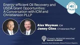 Energy-efficient Oil Recovery & Grant Opportunities: A Conversation with ICM & Christianson PLLP