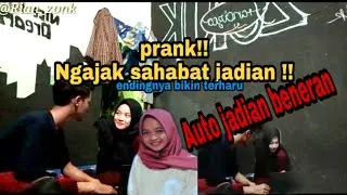 🔴 PRANK !! AJAK JADIAN  TEMAN SENDIRI || EH BAPER BENERAN