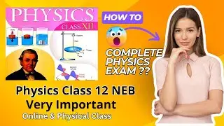 NEB 2082 Physics  Board Examination Class by Er. Dipak Mandal Sir