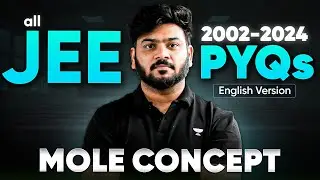 Complete Solution & Analysis of all JEE Mole Concept PYQs (2002- 2024) | JEE 2026