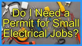 Do I Need a Permit for Small Electrical Jobs?