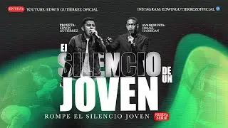 Rompe el Silencio Joven ||  @Ismael Harrigan @Edwin Gutierrez Oficial