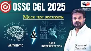 🔥🔥OSSC CGL 2025 TEST PAPER DISCUSSION 💯 | Arithmetic & Data Interpretation | OSSC CGL Mocktest 