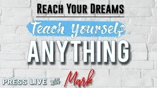 Educate Yourself Motivation - You can reach your DREAMS [Press Live With Mark]