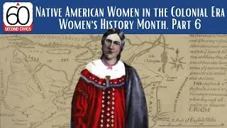 Native American Women in the Colonial Era: Women's History Month, Part 6