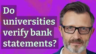 Do universities verify bank statements?