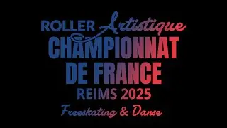 Championnat de France - Roller Artistique - Freeskating et Danse - Reims 2025