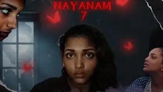 NAYANAM SERIES - 7:0 ||#tamil #horror #horrorfilm #trending #film #viral #trending #fyp #viral 