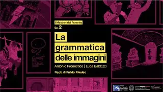 I Mestieri del Fumetto. Ep 2 - La grammatica delle immagini
