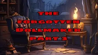 The forgotten Dollmaker 😱☠| Part3