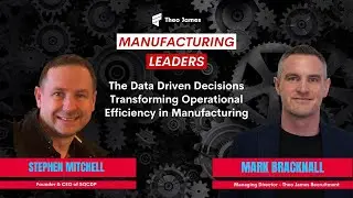 The Data Driven Decisions Transforming Operational Efficiency in Manufacturing