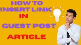 How to insert link in guest post article/article me link kaise insert karain/