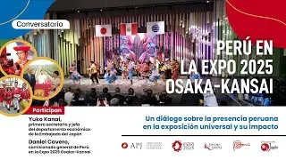 Perú en la Expo 2025 Osaka-Kansai: Hitos, Proyecciones y Visión de Futuro