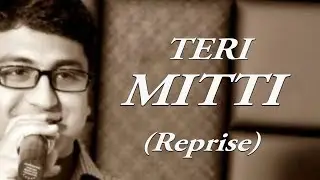 Teri Mitti Reprise (Cover)|B Praak| |Arko|Manoj Muntashir|Dr.Unplugged