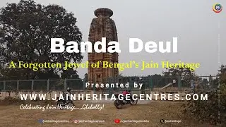 Banda Deul: A Forgotten Jewel of Bengal&rsquo;s Jain Heritage