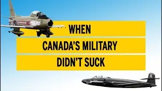 When Canada’s military  didn’t suck
