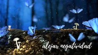 🎶M&uacute;sica para ALEJAR la NEGATIVIDAD y ATRAER lo POSITIVO ☯