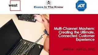 Multi-Channel Mayhem: Creating the Ultimate, Connected Customer Experience