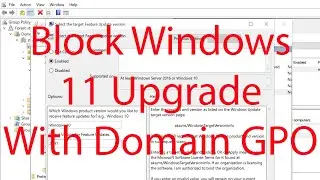 Block Windows 11 Upgrade Domain GPO