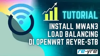 How to Install Mwan3 Load Balancing on OpenWrt REYRE-STB