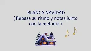V 27 BLANCA NAVIDAD, REPASA SU RITMO Y NOTAS JUNTO CON LA MELODÍA