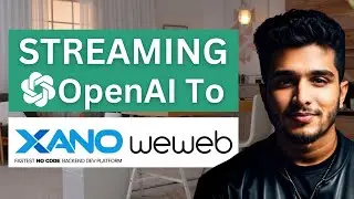 Streaming Responses From Openai To Weweb via Xano