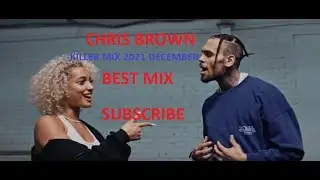 NEW CHRIS BROWN MIX 2021 BEST Of CHRIS BROWN R&B 2021