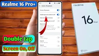 realme 16 pro plus double tap screen on off, realme 16 pro plus double tap setting 