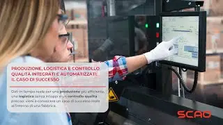 Produzione, Logistica e Controllo Qualità integrati e automatizzati: il caso di successo