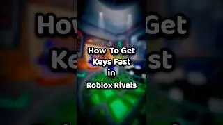 How to Get Keys FAST in Roblox Rivals