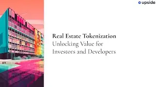 Real Estate Tokenization: Unlocking Value for Investors & Developers