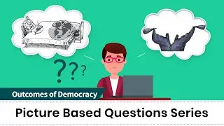 Outcomes of Democracy - Picture Based Question Series | Class 10 Civics in Hindi
