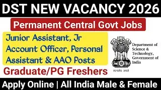 🛑DST NEW VACANCY 2026 OUT 🔥 PERMANENT CENTRAL GOVT JOBS| ALL STATES ELIGIBLE 