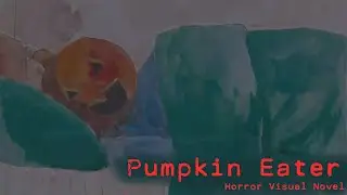 Pumpkin Eater - Scientifically Accurate and Brutal Body Horror Visual Novel [Full Playthrough]