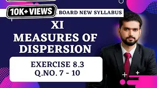 L6 | Measures of dispersion | Exercise 8.3 | Q.7 - Q.10