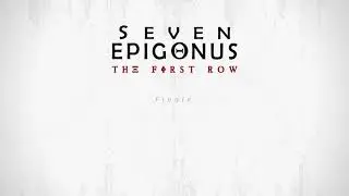 Seven Epigonus | Finale [Official Stream]