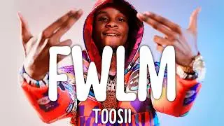 Toosii - FWLM (Lyrics Video)