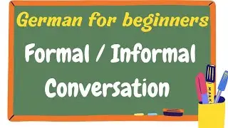 German for beginners| A1 Level | Part 1 | Formal & Informal Conversation #germanforbeginners